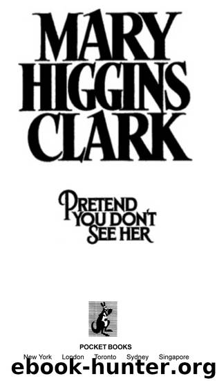 Pretend You Don'T See Her by Mary Higgins Clark