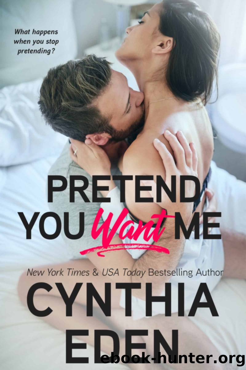 Pretend You Want Me by Cynthia Eden