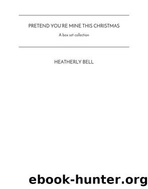 Pretend You're Mine this Christmas by Heatherly Bell