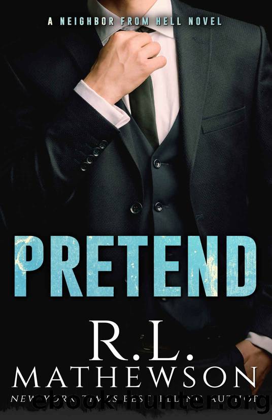 Pretend: The Neighbor from Hell Prequel by Mathewson R.L