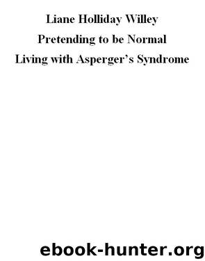 Pretending to be Normal by Liane Holliday Willey
