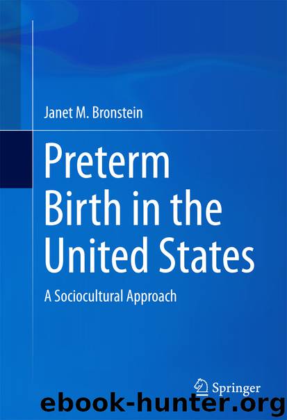 Preterm Birth in the United States by Janet M. Bronstein