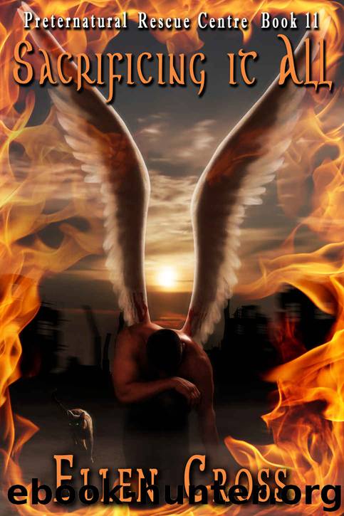 Preternatural Rescue Centre 11 - Sacrificing It All by Ellen Cross