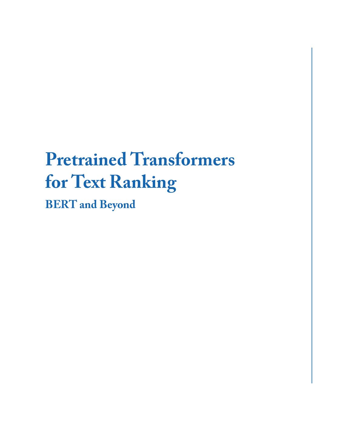 Pretrained Transformers for Text Ranking: Bert and Beyond (Synthesis Lectures on Human Language Technologies) by Jimmy Lin Rodrigo Nogueira Andrew Yates