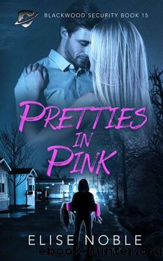 Pretties in Pink: A Romantic Suspense Novel (Blackwood Security Book 15) by Elise Noble