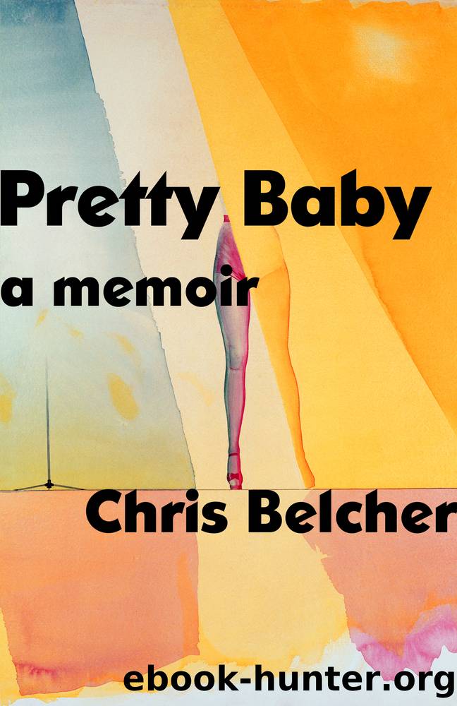 Pretty Baby: A Memoir by Chris Belcher