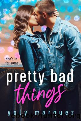 Pretty Bad Things by Yoly Marquez