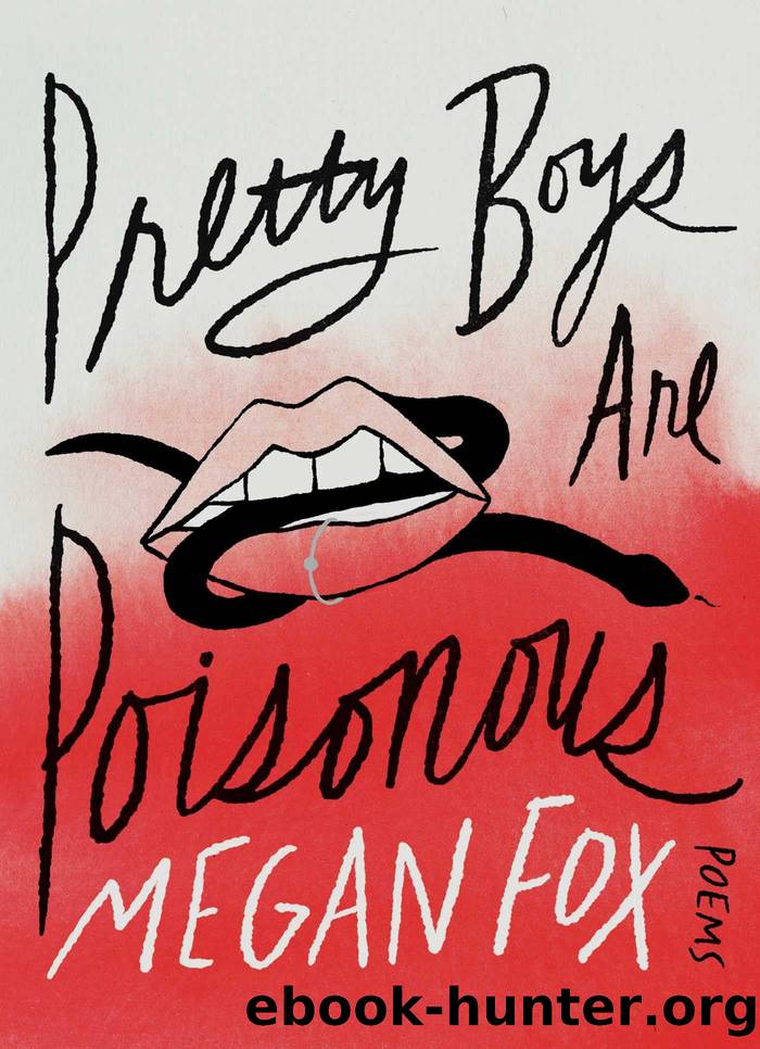 Pretty Boys Are Poisonous: Poems by Megan Fox