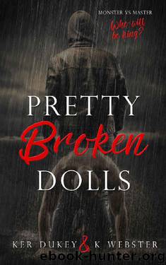 Pretty Broken Dolls (Pretty Little Dolls Series Book 4) by Ker Dukey & K. Webster