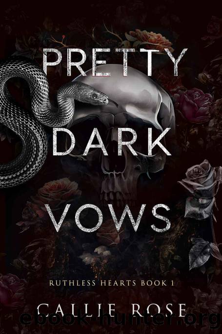 Pretty Dark Vows (Ruthless Hearts Book 1) by Callie Rose