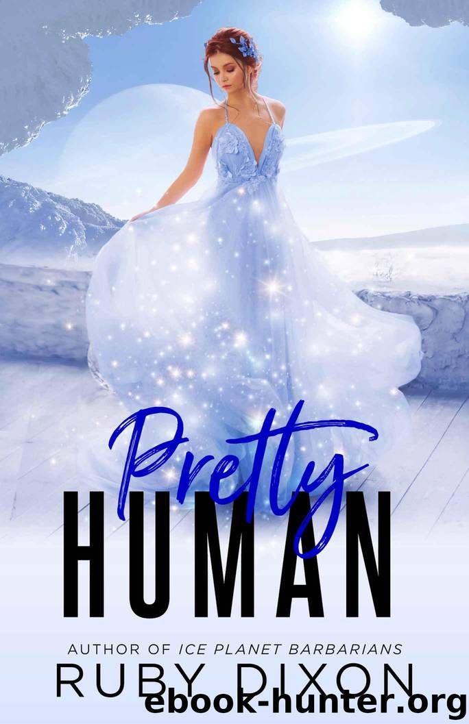 Pretty Human: A SciFi Alien Romance Novella by Dixon Ruby