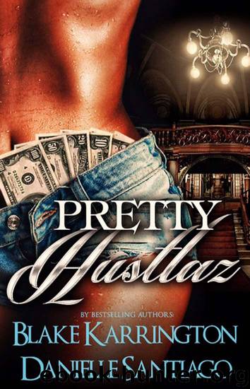Pretty Hustlaz: "Cuz Our Hustle Is So Damn Pretty by Blake Karrington & Danielle Santiago