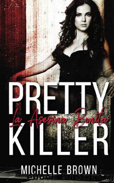 Pretty Killer (La Asesina Bonita) by Michelle Brown