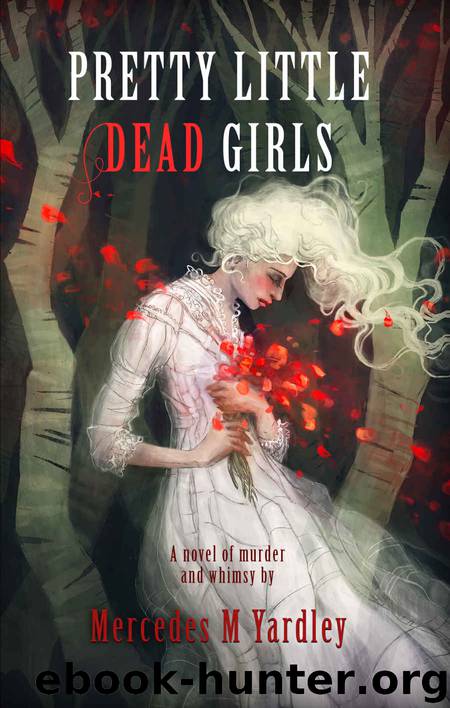 Pretty Little Dead Girls by Mercedes M. Yardley