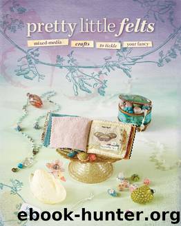 Pretty Little Felts by Julie Collings