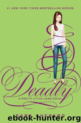 Pretty Little Liars #14: Deadly by Sara Shepard