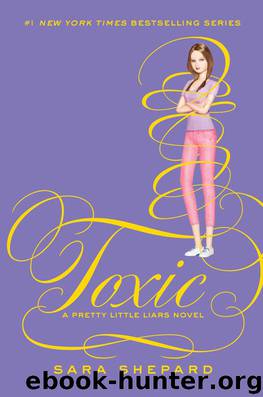 Pretty Little Liars #15: Toxic by Sara Shepard