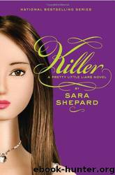 Pretty Little Liars #6: Killer by Sara Shepard