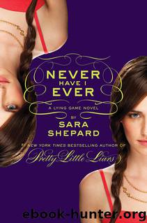 Pretty Little Liars 10 - Never Have I Ever by Sara Shepard