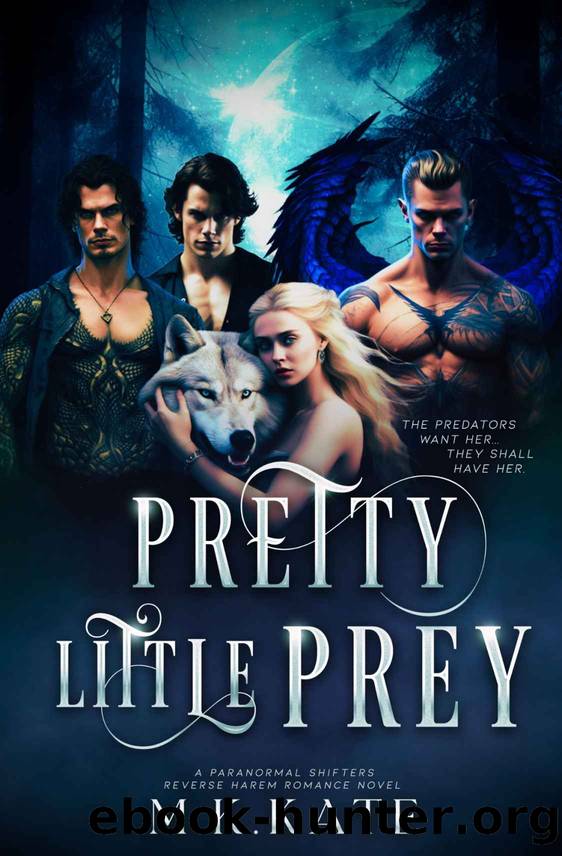 Pretty Little Prey: A Spicy Reverse Harem Shifters Paranormal Romance Novel by M. K. Kate