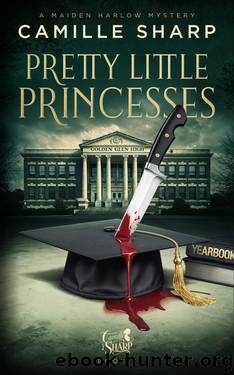 Pretty Little Princesses: A Maiden Harlow Mystery - Book 3 (Maiden Harlow Mysteries) by Camille Sharp