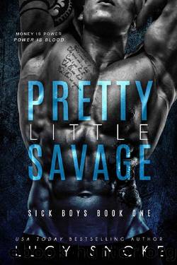 Pretty Little Savage: A Dark Enemies to Lovers College Romance (Sick Boys Book 1) by Lucy Smoke