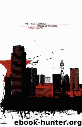 Pretty Little Things to Fill Up the Void (2007) by Simon Logan