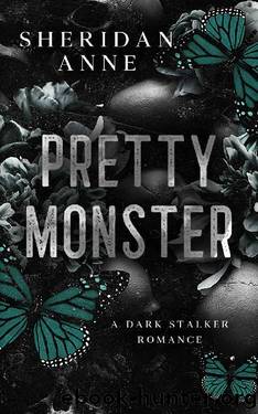 Pretty Monster: A Dark Stalker Romance by Sheridan Anne
