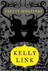Pretty Monsters [S.S. Col.] by Link Kelly