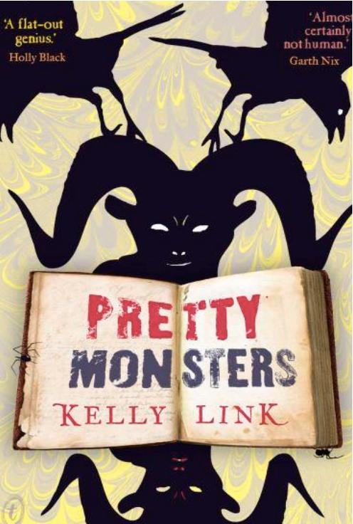 Pretty Monsters by Kelly Link