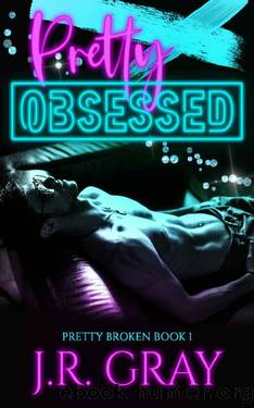 Pretty Obsessed: Rockstar Romance (Pretty Broken) by J.R. Gray