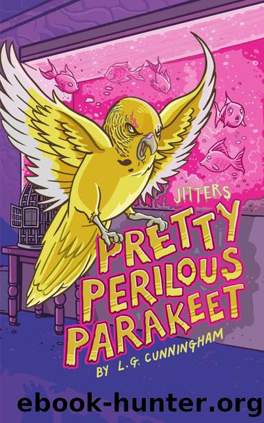 Pretty Perilous Parakeet by L.G. Cunningham