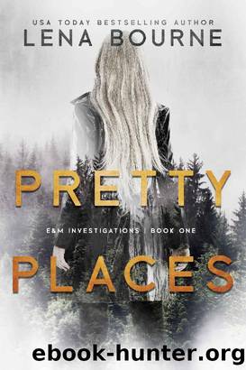 Pretty Places (E&M Investigations, Book 1) by Lena Bourne
