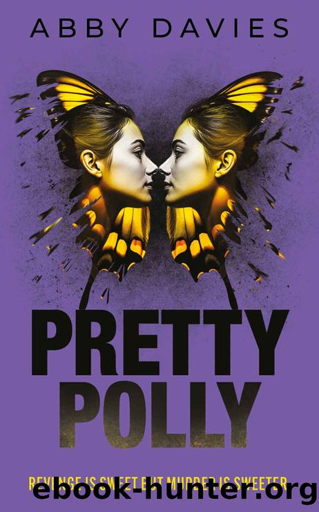 Pretty Polly: A twisty, gripping psychological suspense thriller that will keep you guessing! by Abby Davies
