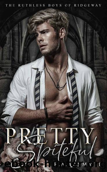 Pretty Spiteful: A friends-enemies-lovers second chance college romance (The Ruthless Boys of Ridgeway Book 1) by R.A. Smyth