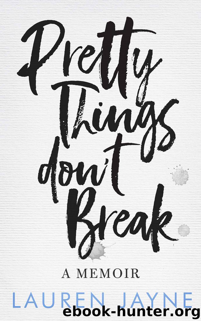 Pretty Things Don't Break by Lauren Jayne