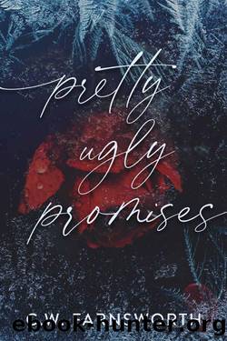 Pretty Ugly Promises by C.W. Farnsworth