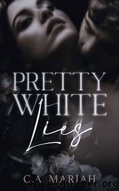 Pretty White Lies by C. A Mariah