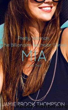 Pretty Woman: Mia (The Billionaire Bachelor Series Book 2) by Jamie Brook Thompson
