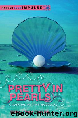 Pretty in Pearls: A Forgive My Fins Novella (HarperTeen Impulse) by Childs Tera Lynn