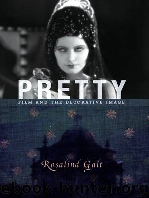 Pretty: Film and the Decorative Image by Galt Rosalind