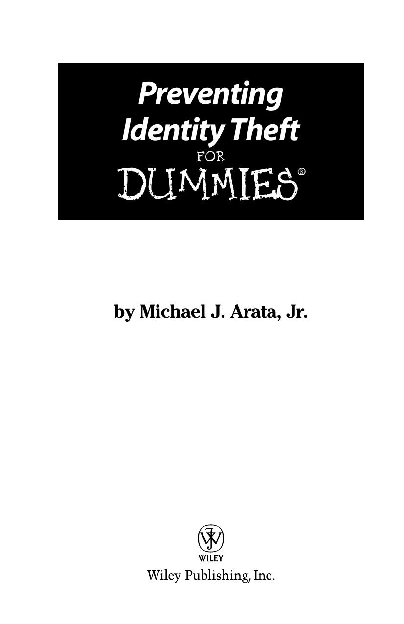 Preventing Identity Theft For Dummies by Michael J. Arata Jr
