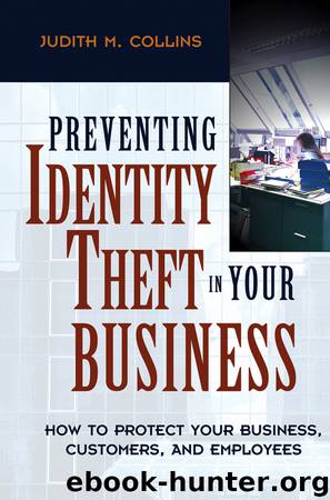 Preventing Identity Theft in Your Business by Judith M. Collins