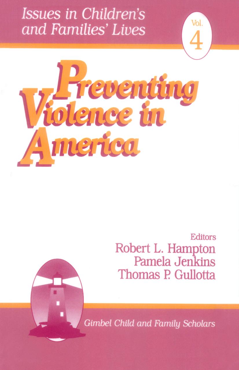 Preventing Violence in America by Robert L. Hampton; Pamela J. Jenkins; Thomas P. Gullotta