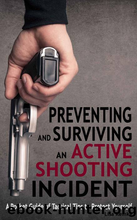 Preventing and Surviving an Active Shooting Incident: A Pocket Guide of Tactical Tips to Protect Yourself by Lisa Reinke