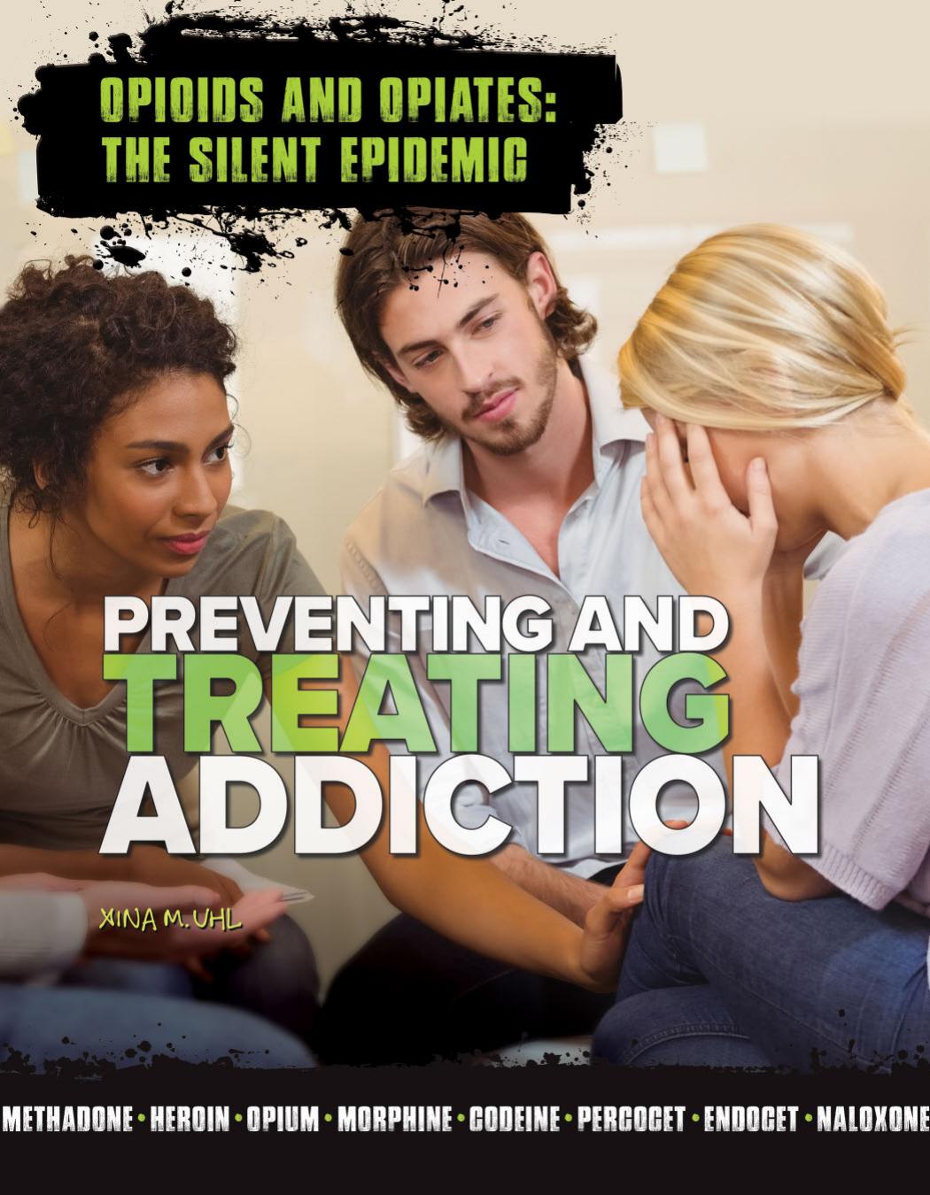 Preventing and Treating Addiction by Xina Marie Uhl