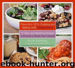 Prevention RD's Cooking and Baking with Almond Flour by Nicole Morrissey