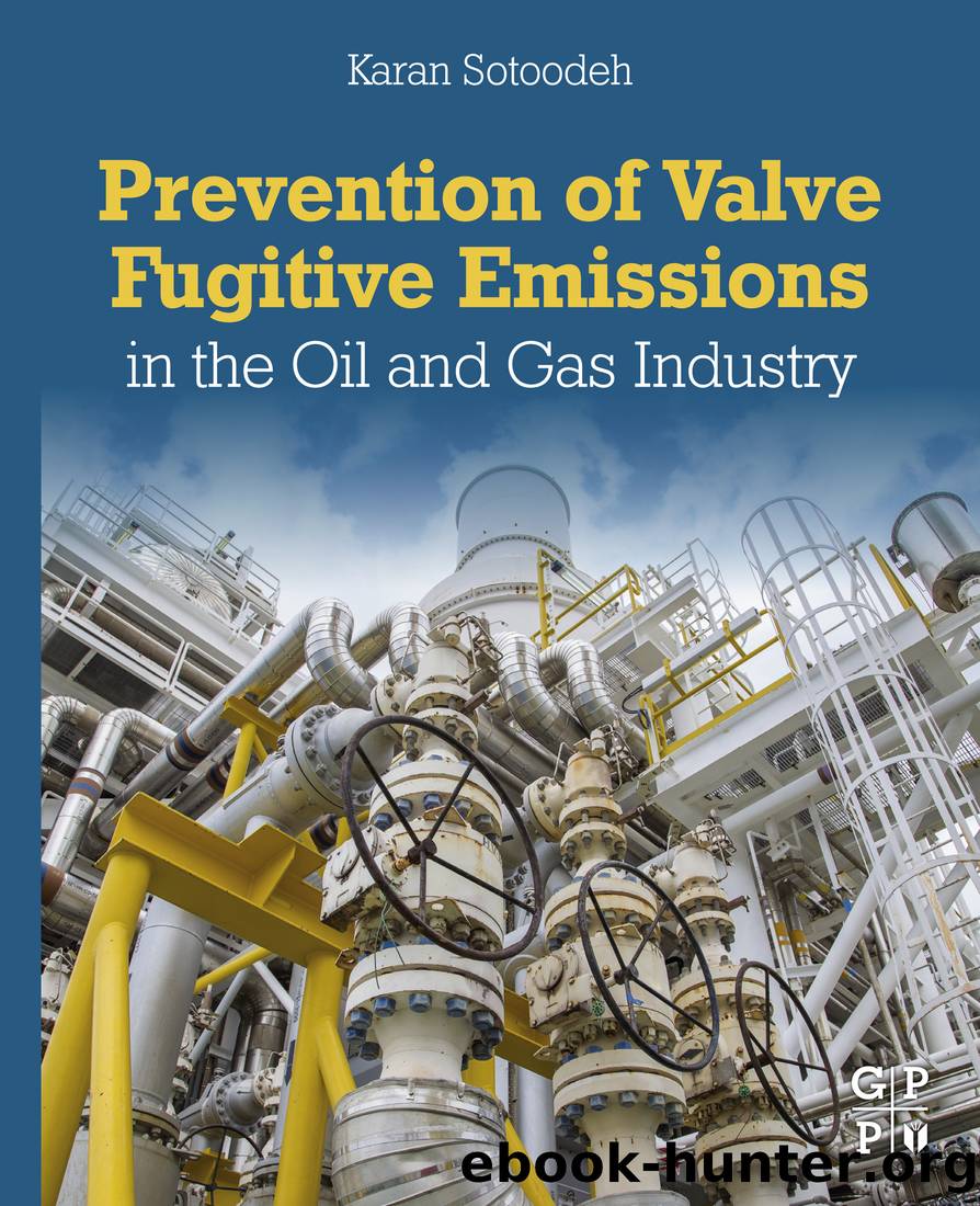 Prevention of Valve Fugitive Emissions in the Oil and Gas Industry by Karan Sotoodeh;