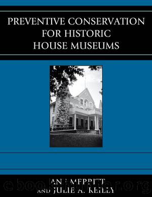 Preventive Conservation for Historic House Museums by Merritt Jane;Reilly Julie A.; & JULIE A. REILLY