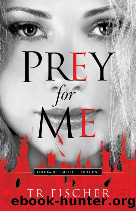 Prey For Me by TR Fischer